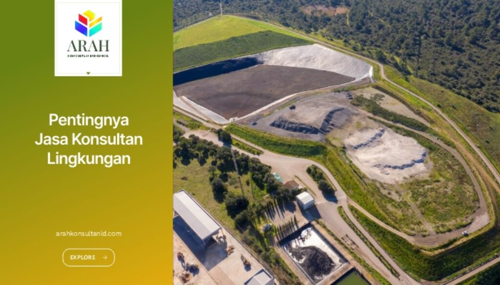 Pentingnya Jasa Konsultan Lingkungan untuk Kelancaran Perizinan Usaha